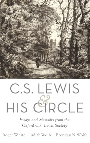 C. S. Lewis and His Circle: Essays and Memoirs from the Oxford C.S. Lewis Society von Oxford University Press